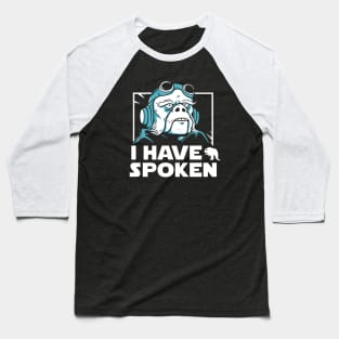 I have spoken Baseball T-Shirt